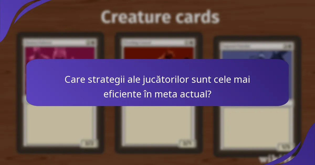 Care strategii ale jucătorilor sunt cele mai eficiente în meta actual?