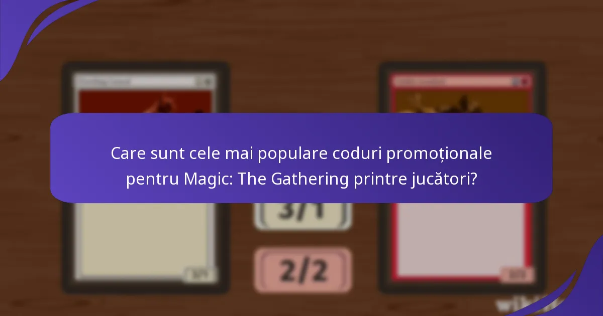 Cât de eficiente sunt codurile promoționale pentru Magic: The Gathering?