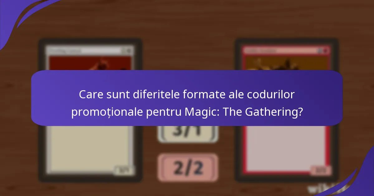Care sunt cele mai populare coduri promoționale pentru Magic: The Gathering printre jucători?