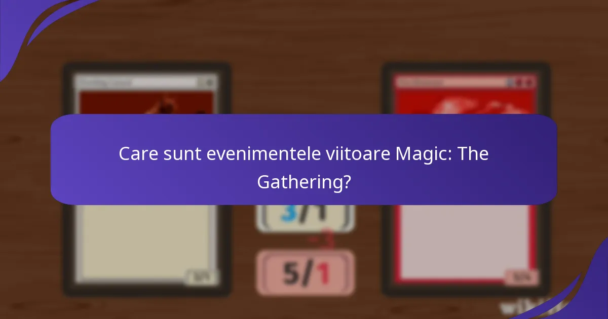 Cum se pot înregistra jucătorii pentru evenimentele Magic: The Gathering?