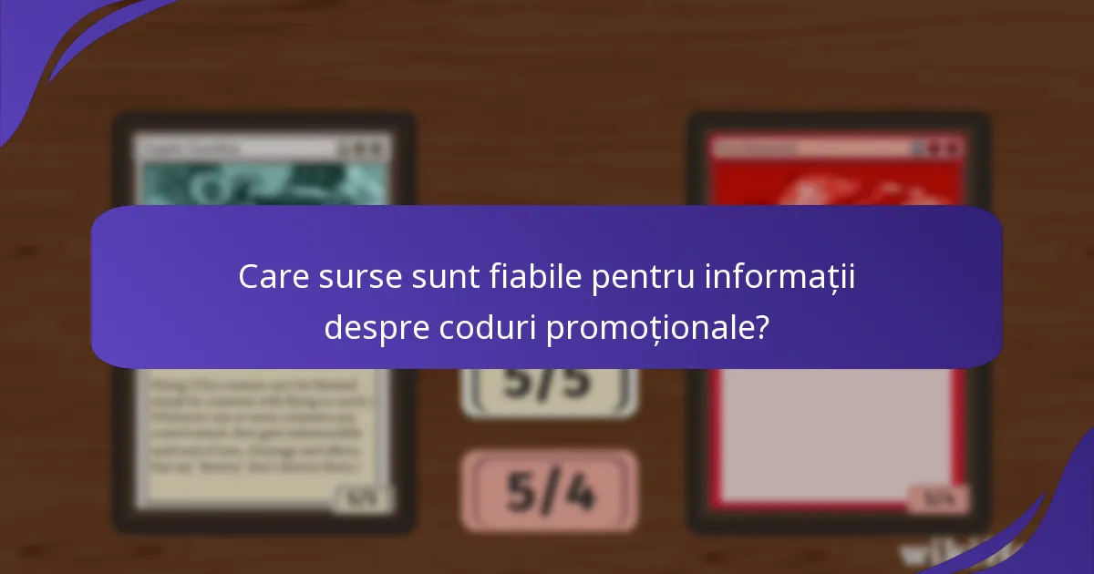 Care surse sunt fiabile pentru informații despre coduri promoționale?